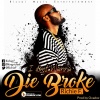 I Don't Wanna Die Broke(Prod by Ovadoz) 