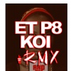 EtP8Koi RMX