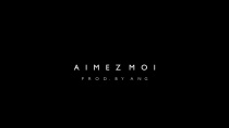 Aimez Moi ft. Meelady (Prod by ANG)