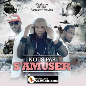 Nous pas s'amuser ft. Aliena x Raqueem